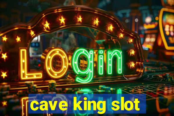 cave king slot