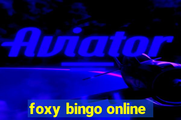 foxy bingo online