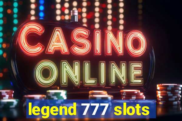 legend 777 slots