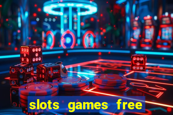 slots games free win real money online