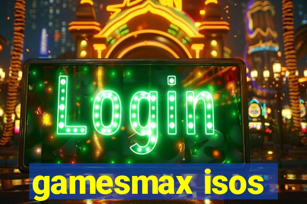 gamesmax isos