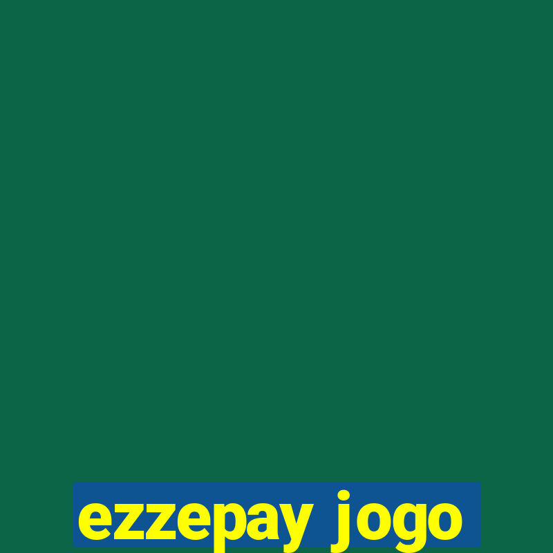 ezzepay jogo