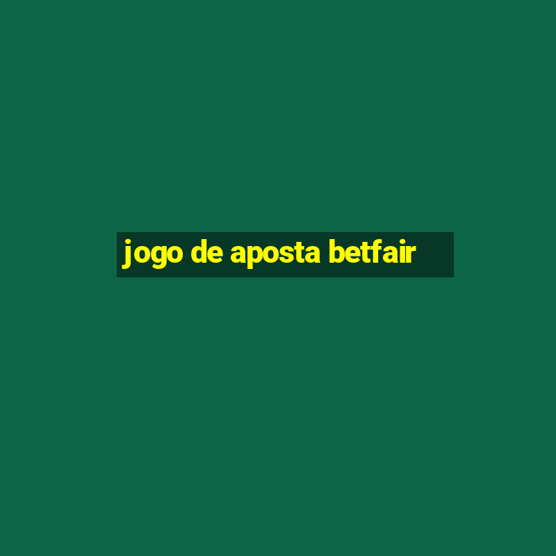 jogo de aposta betfair