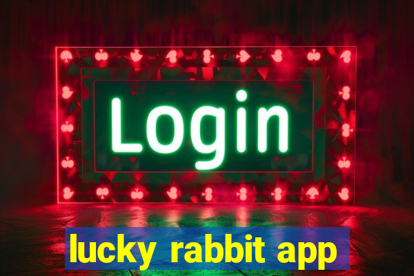 lucky rabbit app