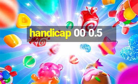 handicap 00 0.5