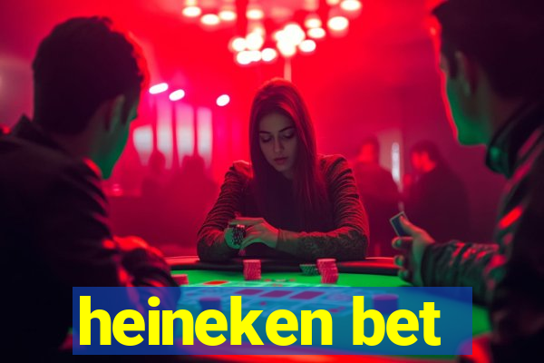 heineken bet