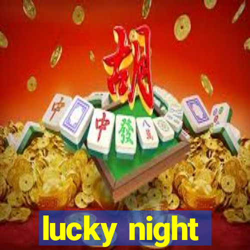 lucky night