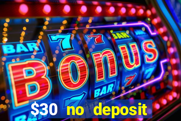 $30 no deposit bonus casino