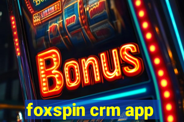 foxspin crm app