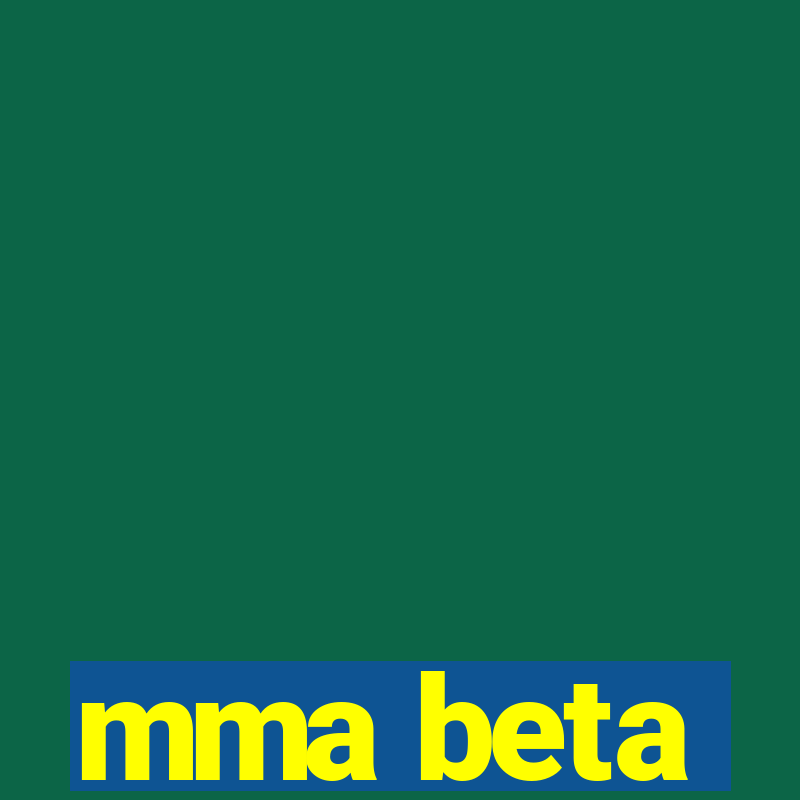 mma beta