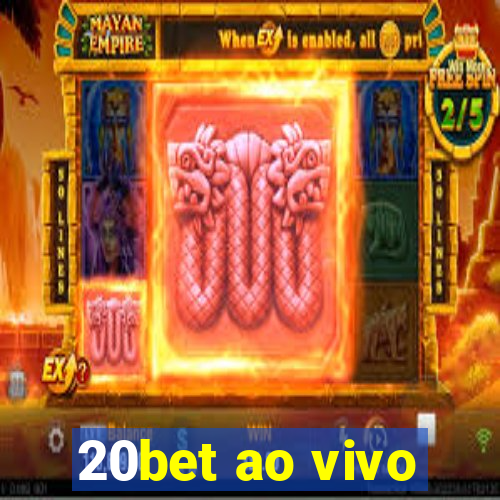 20bet ao vivo