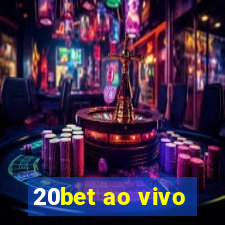 20bet ao vivo