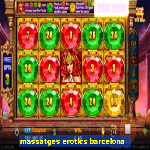 massatges erotics barcelona