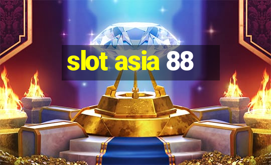 slot asia 88