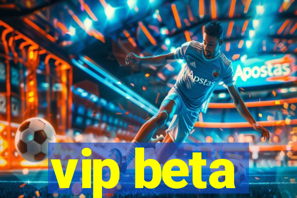 vip beta