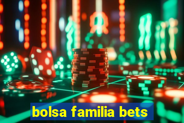 bolsa familia bets