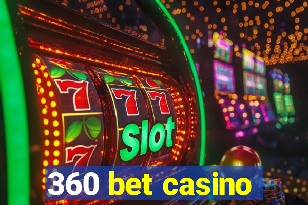 360 bet casino