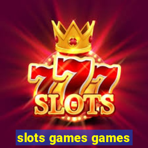 slots games games