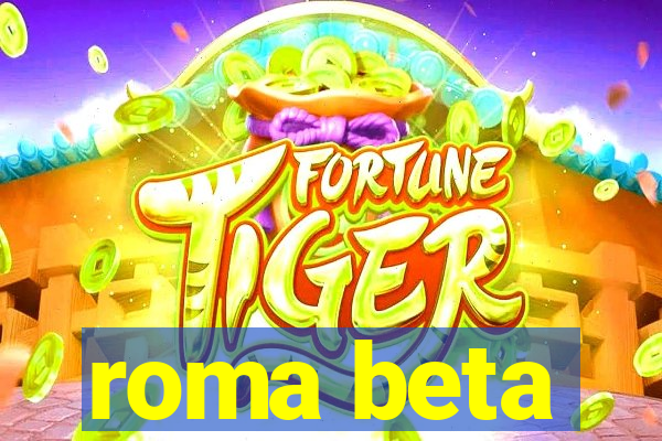 roma beta