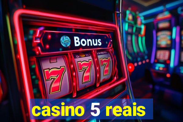 casino 5 reais