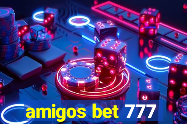 amigos bet 777