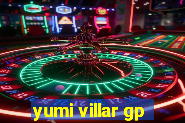 yumi villar gp