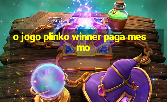 o jogo plinko winner paga mesmo