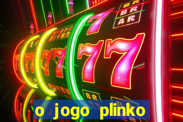 o jogo plinko winner paga mesmo