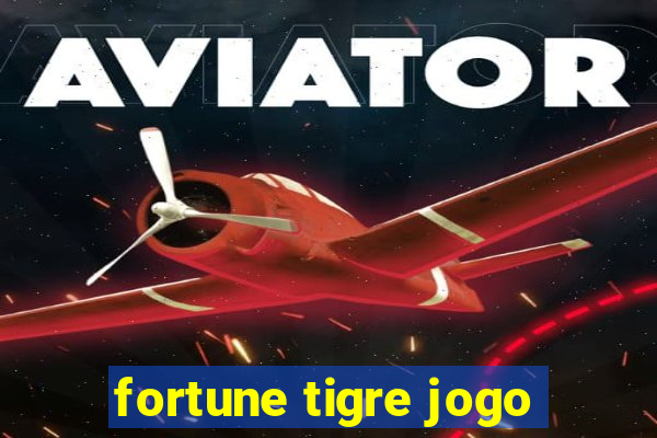 fortune tigre jogo