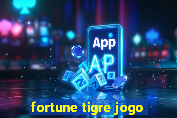 fortune tigre jogo