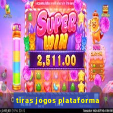 tiras jogos plataforma