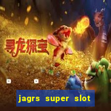 jagrs super slot kostenlos spielen