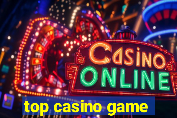 top casino game