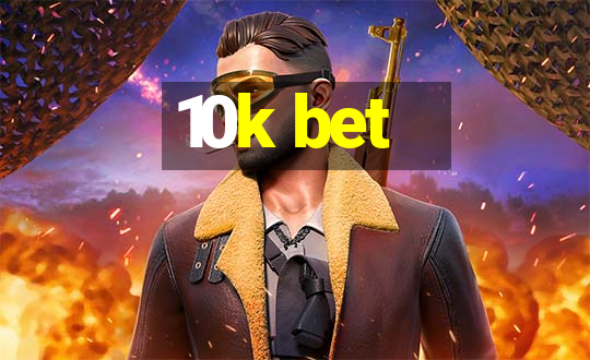 10k bet