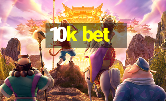 10k bet