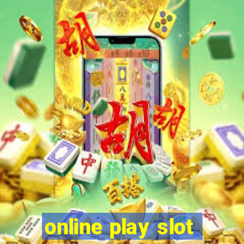 online play slot