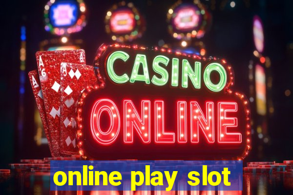 online play slot