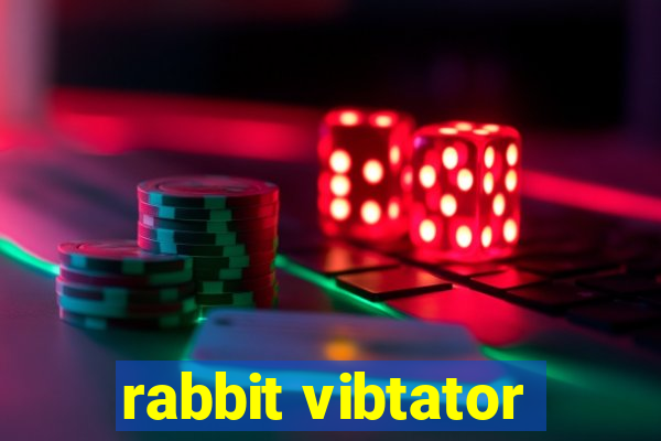 rabbit vibtator