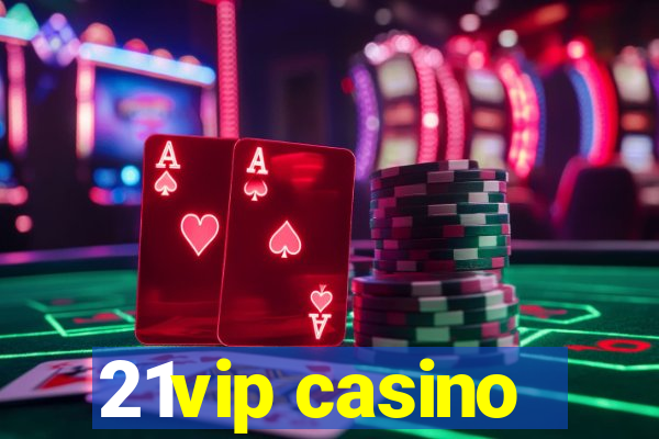 21vip casino