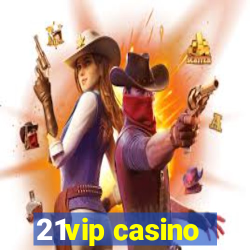 21vip casino