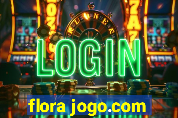 flora jogo.com