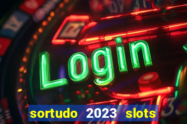 sortudo 2023 slots paga mesmo