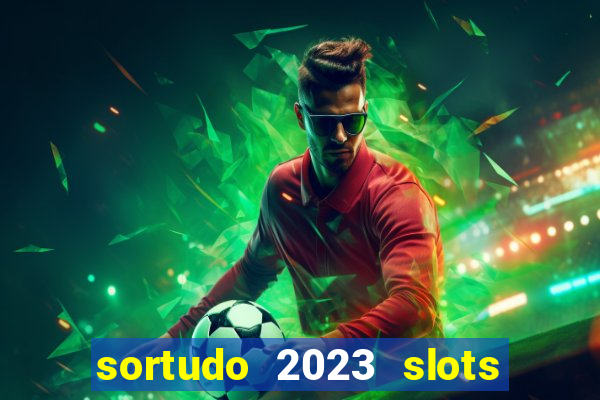 sortudo 2023 slots paga mesmo