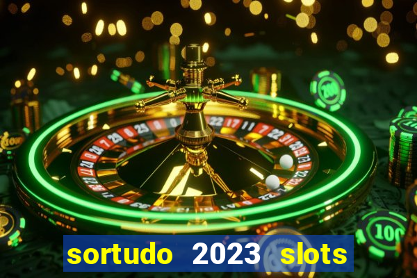 sortudo 2023 slots paga mesmo