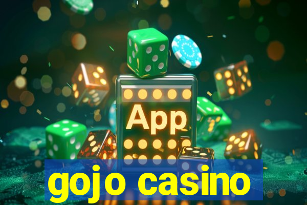 gojo casino