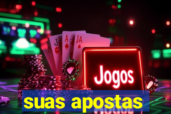 suas apostas