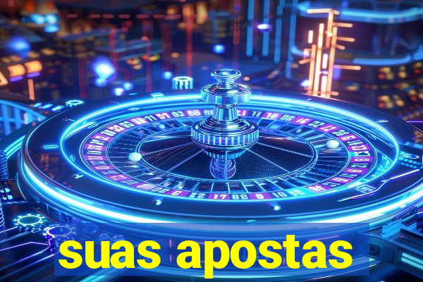 suas apostas