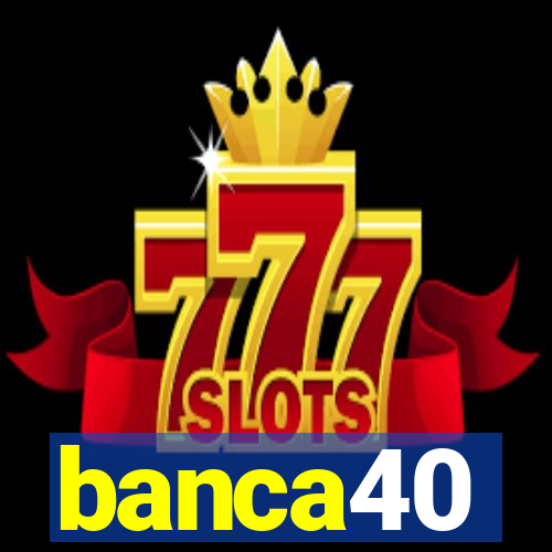 banca40