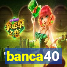 banca40