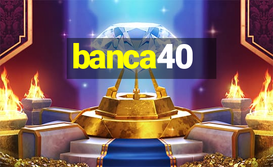 banca40